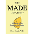 Who MADE My Cheese?: A Parable About Persistent Production