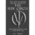 The Jedi Circle: Jedi Philosophy for Everyday Life
