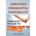 Christian Premarital Counseling: Preparing the Two to Become One