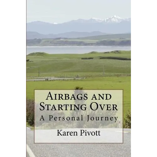 Airbags and Starting Over: A Personal Journey