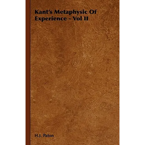 Kant's Metaphysic of Experience - Vol II