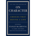 On Character: Choices That Define a Life