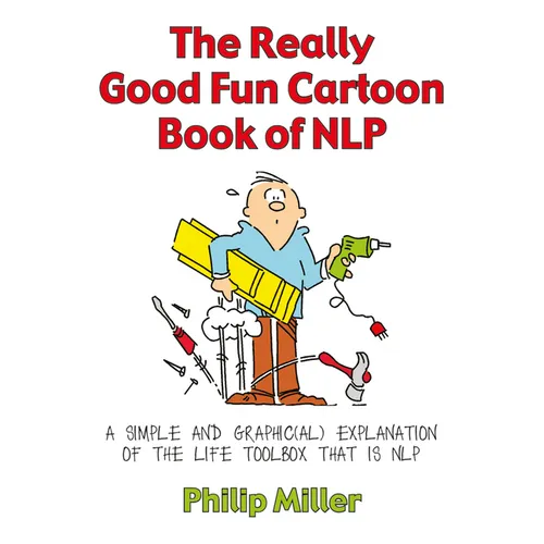 The Really Good Fun Cartoon Book of NLP