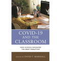 Covid-19 and the Classroom: How Schools Navigated the Great Disruption