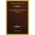 The Worship of Augustus Caesar