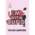 I'm With Cupid