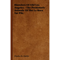 Monsters of Old Los Angeles - The Prehistoric Animals of the La Brea Tar Pits