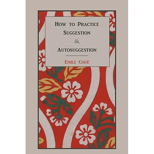 How to Practice Suggestion and Autosuggestion