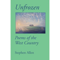 Unfrozen: Poems of the West Country