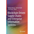 Blockchain Driven Supply Chains and Enterprise Information Systems