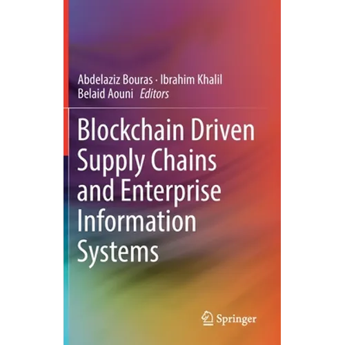 Blockchain Driven Supply Chains and Enterprise Information Systems