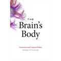 The Brain's Body: Neuroscience and Corporeal Politics