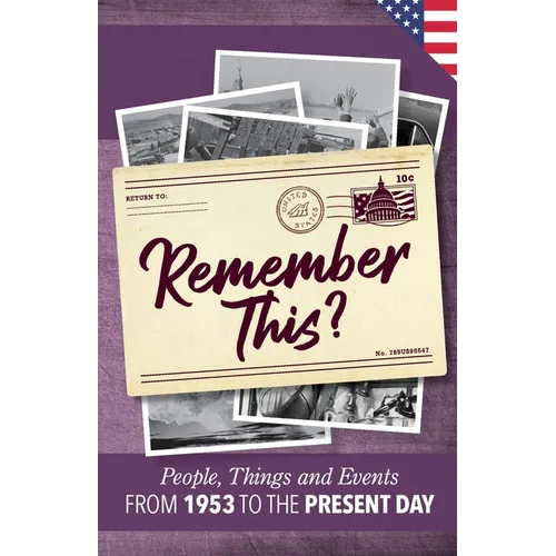 Remember This?: People, Things and Events from 1953 to the Present Day (US Edition)