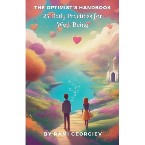 The Optimist's Handbook: 25 Daily Practices for Well-Being