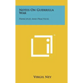 Notes On Guerrilla War: Principles And Practices