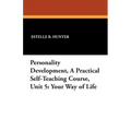 Personality Development, a Practical Self-Teaching Course, Unit 5: Your Way of Life