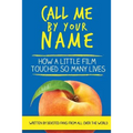 Call Me by Your Name: How a Little Film Touched So Many Lives
