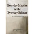 Everyday Miracles for the Everyday Believer