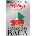 Blame It On The Holidays