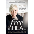 Free to Heal: 9 Steps to a Successful, Soul-Satisfying Health Coaching Practice
