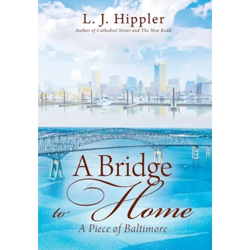 A Bridge to Home: A Piece of Baltimore