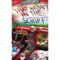 That Wasn't in the Script