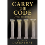 Carry the Code: Warrior - Guardian - Shepherd - Protector