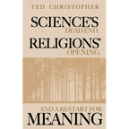 Science's Dead End, Religions' Opening, and a Restart for Meaning - Paperback