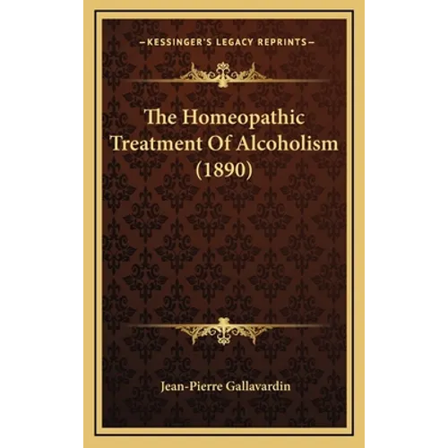 The Homeopathic Treatment Of Alcoholism (1890)