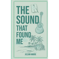 The Sound That Found Me