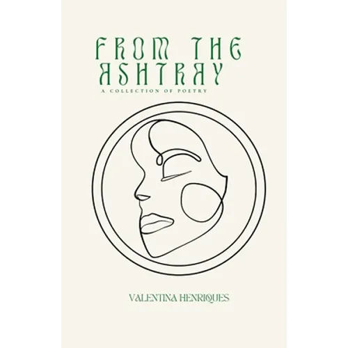 From The Ashtray: a collection of poetry