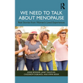 We Need to Talk about Menopause: Real Stories from Women's Lived Experiences