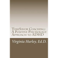 TimeSavor Coaching: A Positive Psychology Approach to ADHD