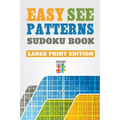 Easy See Patterns Sudoku Book Large Print Edition