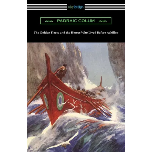 The Golden Fleece and the Heroes Who Lived Before Achilles - Paperback