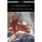 The Golden Fleece and the Heroes Who Lived Before Achilles - Paperback