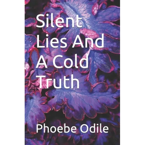 Silent Lies And A Cold Truth