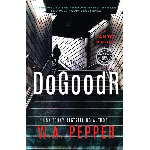 DoGoodR: A Tanto Thriller