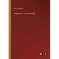 A Manual of Church History
