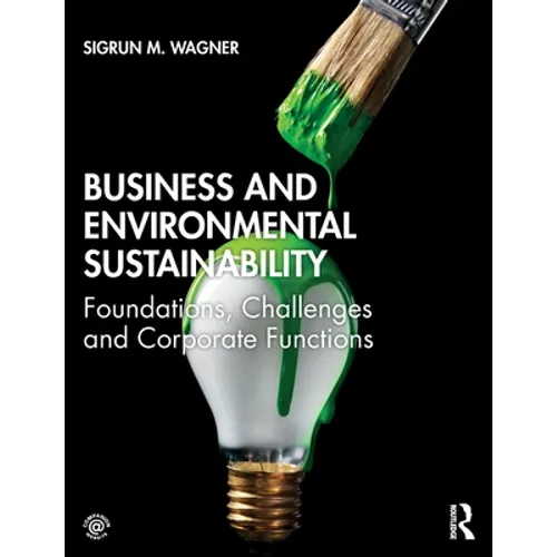 Business and Environmental Sustainability: Foundations, Challenges and Corporate Functions