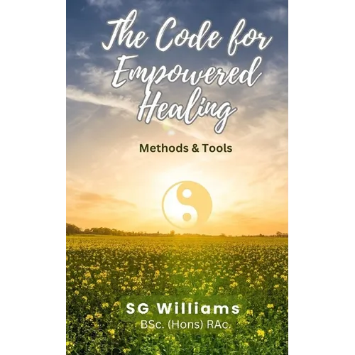 The Code for Empowered Healing: For Ourselves & Our Planet