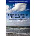 Faith in Christ is Eternal life: Understanding God's Free Grace