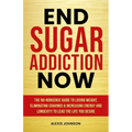 End Sugar Addiction Now
