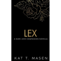 Lex: A Dark Love Series Companion Novella