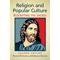 Religion and Popular Culture: Rescripting the Sacred, 2d ed.