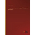 Annual Administration Report of the Forest Department