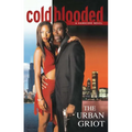 Cold Blooded: A Hardcore Novel