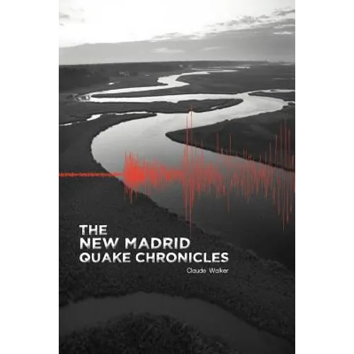 The New Madrid Quake Chronicles