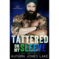 Tattered on My Sleeve (Lost Kings MC #4)