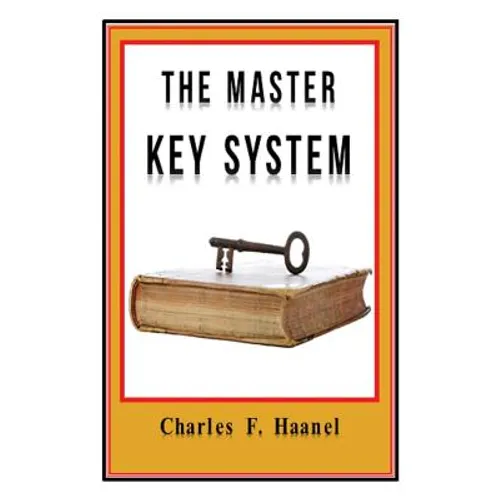 The Master Key System Original Edition With Questionnaire (Illustrated): Charles Haanel - All Parts Included